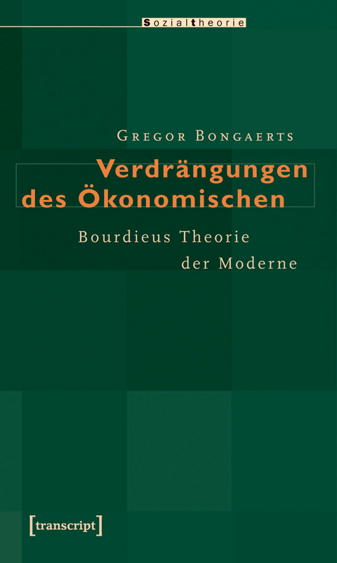 Verdrängungen des Ökonomischen -  Gregor Bongaerts