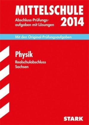 Training Abschlussprüfung Mittelschule Sachsen / Realschulabschluss Physik 2014 - Bernd Liebau