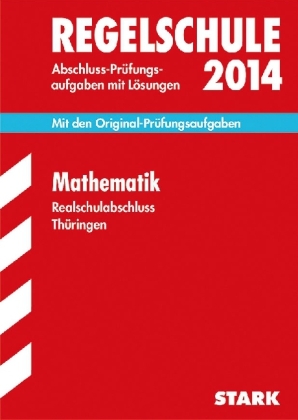 Abschluss-Prüfungsaufgaben Regelschule Thüringen / Realschulabschluss Mathematik 2014 - Siegfried Koch, Peter Böhm