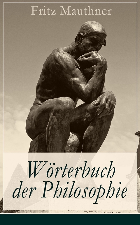 Wörterbuch der Philosophie - Fritz Mauthner