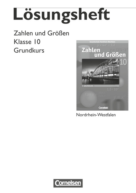 Zahlen und Größen - Kernlehrpläne Gesamtschule Nordrhein-Westfalen - 10. Schuljahr - Grundkurs - Ludwig Heyder