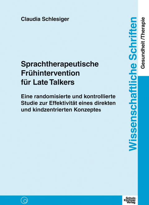 Sprachtherapeutische Frühintervention für Late Talkers -  Claudia Schlesiger