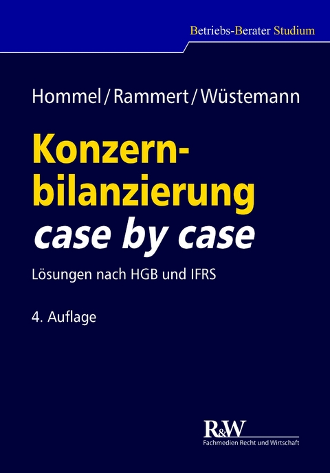 Konzernbilanzierung case by case - Michael Hommel, Stefan Rammert, Jens Wüstemann