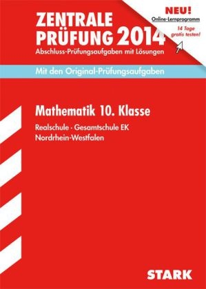 Abschluss-Prüfungsaufgaben Realschule Nordrhein-Westfalen / Mathematik Zentrale Prüfung 10. Klasse 2014 - Wolfgang Matschke, Marc Möllers, Olaf Klärner