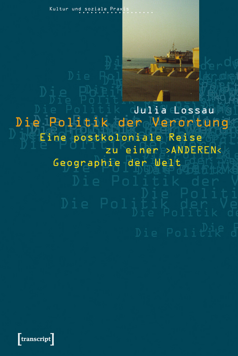 Die Politik der Verortung -  Julia Lossau