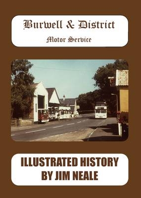 Burwell & District Motor Services Illustrated History - James Ronald Neale