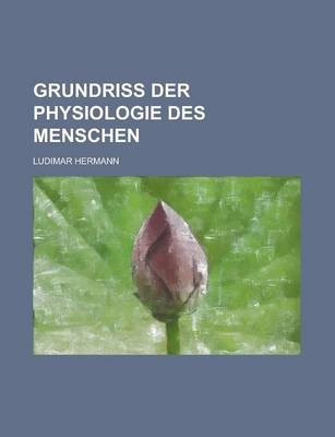 Grundriss Der Physiologie Des Menschen - Sir Charles Lyell, Ludimar Hermann