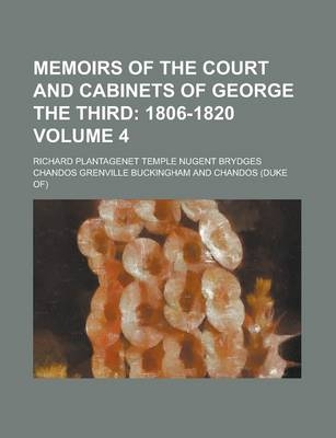 Memoirs of the Court and Cabinets of George the Third Volume 4 - Joseph Bullar, Richard Plantagenet Chandos