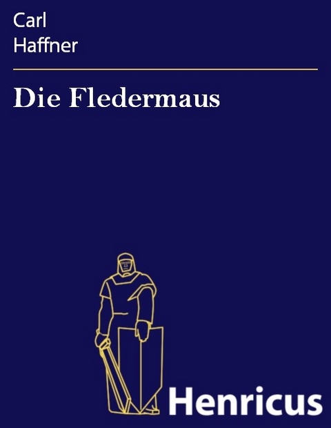 Die Fledermaus -  Carl Haffner