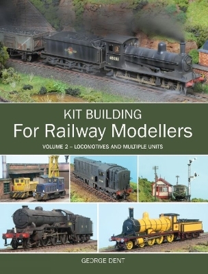 Kit Building for Railway Modellers - George Dent