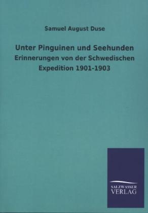 Unter Pinguinen und Seehunden - Samuel August Duse