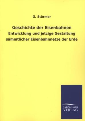 Geschichte der Eisenbahnen - G. StÃ¼rmer