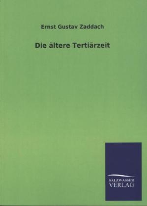 Die Ã¤ltere TertiÃ¤rzeit - Ernst Gustav Zaddach