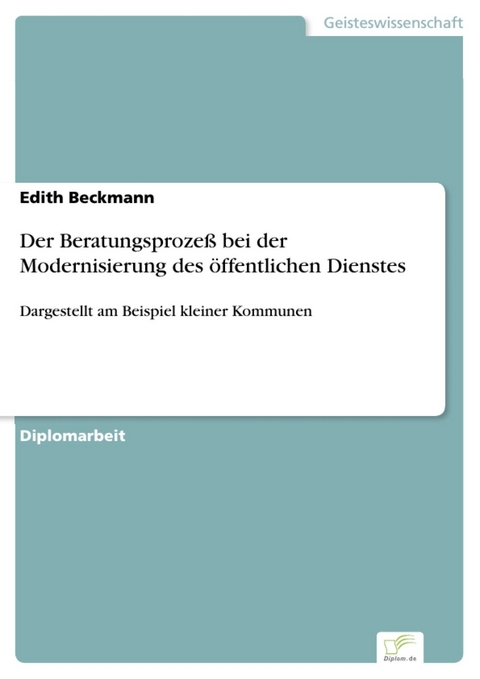 Der Beratungsprozeß bei der Modernisierung des öffentlichen Dienstes -  Edith Beckmann