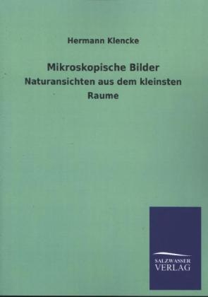 Mikroskopische Bilder - Hermann Klencke