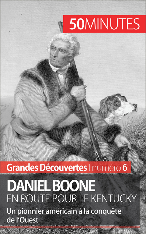 Daniel Boone en route pour le Kentucky -  50Minutes,  Gauthier Godart