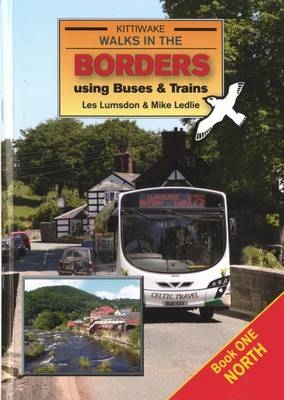 Walks in the Borders Using Buses and Trains - Les Lumsdon, Mike Ledlie