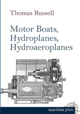 Motor Boats, Hydroplanes, Hydroaeroplanes - Thomas Russell