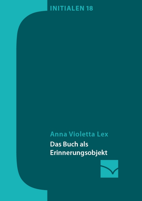 Das Buch als Erinnerungsobjekt -  Anna Violetta Lex