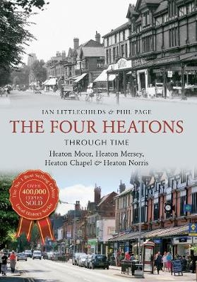 The Four Heatons Through Time - Phil Page, Ian Littlechilds