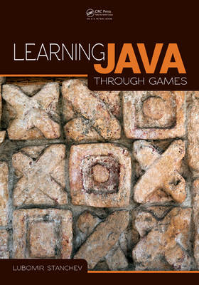 Learning Java Through Games - Lubomir Stanchev