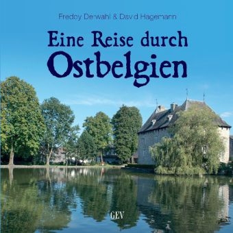 Eine Reise durch Ostbelgien - Freddy Derwahl, David Hagemann