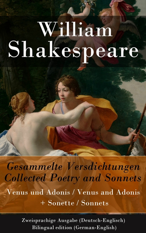 Gesammelte Versdichtungen / Collected Poetry and Sonnets - Zweisprachige Ausgabe (Deutsch-Englisch) - William Shakespeare