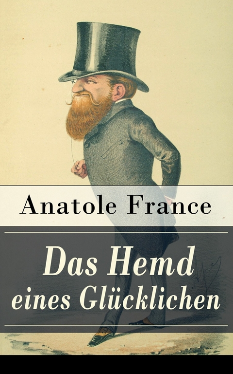 Das Hemd eines Glücklichen - Anatole France