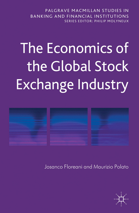 The Economics of the Global Stock Exchange Industry - J. Floreani, M. Polato