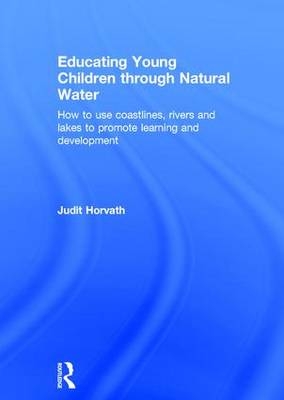 Educating Young Children through Natural Water -  Judit Horvath