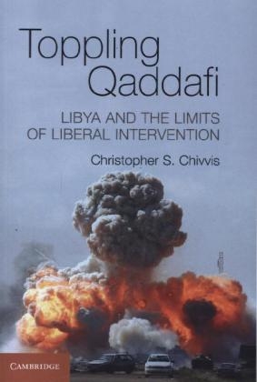 Toppling Qaddafi - Christopher S. Chivvis