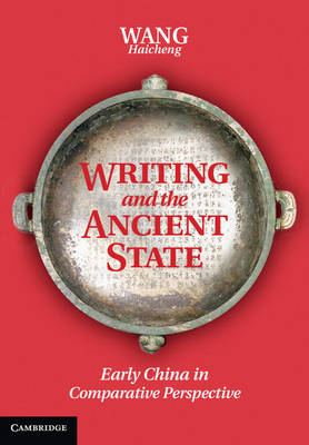 Writing and the Ancient State - Haicheng Wang