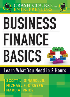 Business Finance Basics - Marc A. Price, Michael F. O'Keefe, Scott L. Girard