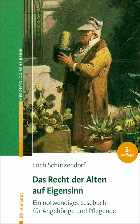 Das Recht der Alten auf Eigensinn -  Erich Schützendorf