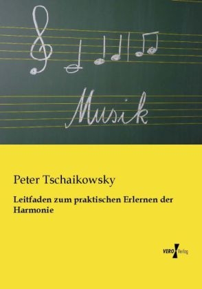 Leitfaden zum praktischen Erlernen der Harmonie - Peter Tschaikowsky