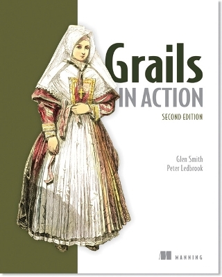 Grails in Action - Glen Smith, Peter Ledbrook