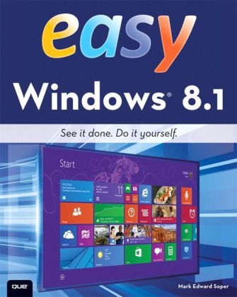 Easy Windows 8.1 - Mark Edward Soper