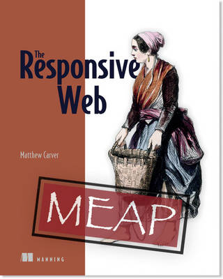 The Responsive Web - Matthew Carver