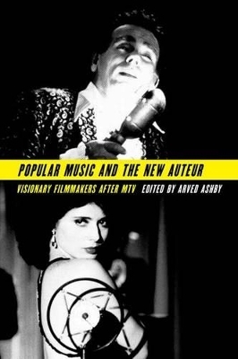 Popular Music and the New Auteur - 