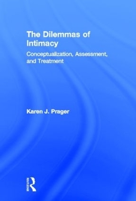 The Dilemmas of Intimacy - Karen J Prager