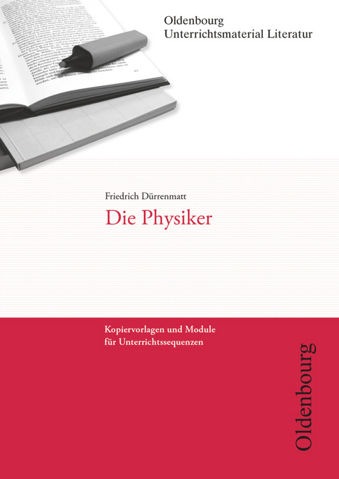 Oldenbourg Unterrichtsmaterial Literatur - Kopiervorlagen und Module für Unterrichtssequenzen - Friedrich Dürrenmatt, Hanna Brocks-Steidl