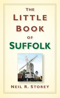 The Little Book of Suffolk - Neil R Storey