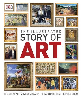 The Illustrated Story of Art -  Dk