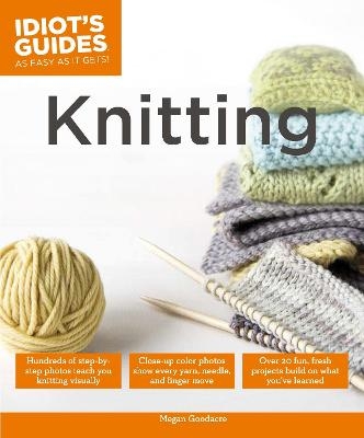 Idiot's Guides: Knitting - Megan Goodacre