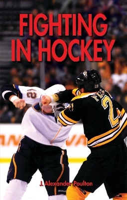 Fighting in Hockey - J. Alexander Poulton