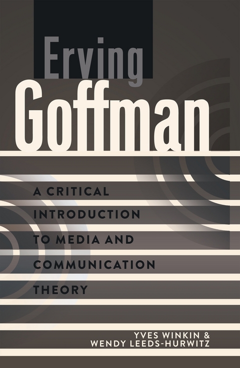 Erving Goffman - Yves Winkin, Wendy Leeds-Hurwitz