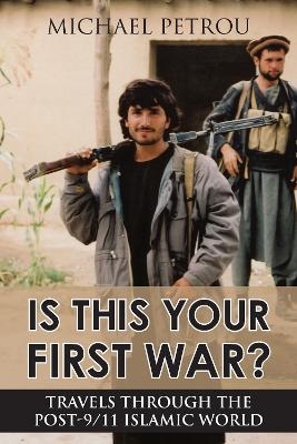 Is This Your First War? - Michael Petrou