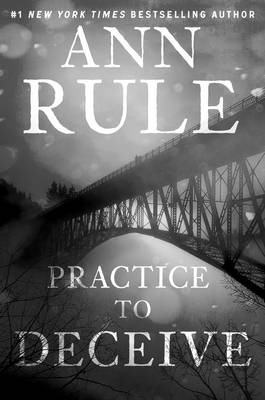 Practice to Deceive - Ann Rule