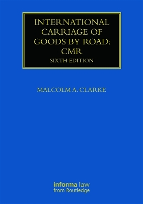 International Carriage of Goods by Road: CMR - Malcolm Clarke