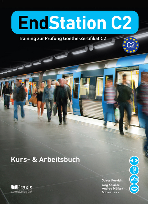 EndStation C2 - Kurs- & Arbeitsbuch - Spiros Koukidis, Andrea NÃ¤fken, JÃ¶rg Kassner, Sabine Tews